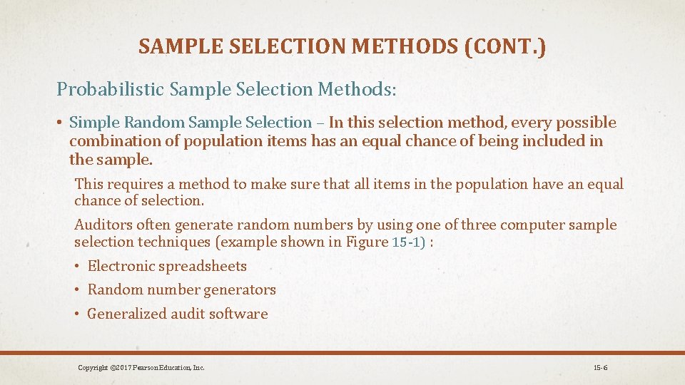 SAMPLE SELECTION METHODS (CONT. ) Probabilistic Sample Selection Methods: • Simple Random Sample Selection
