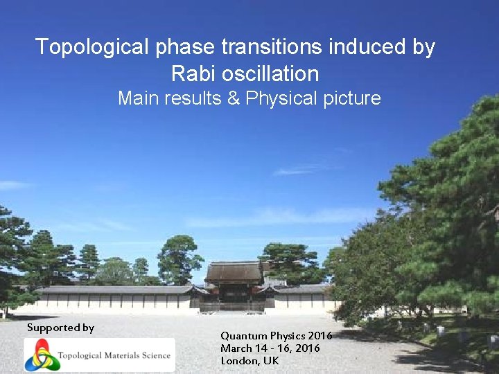 Topological phase transitions induced by Rabi oscillation Main results & Physical picture Supported by