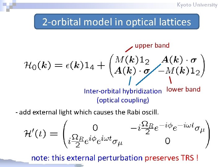 Kyoto University 2 -orbital model in optical lattices upper band Inter-orbital hybridization lower band