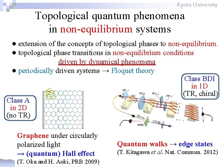 Kyoto University Topological quantum phenomena in non-equilibrium systems ● extension of the concepts of