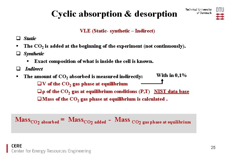 Cyclic absorption & desorption VLE (Static- synthetic – Indirect) q Static § The CO