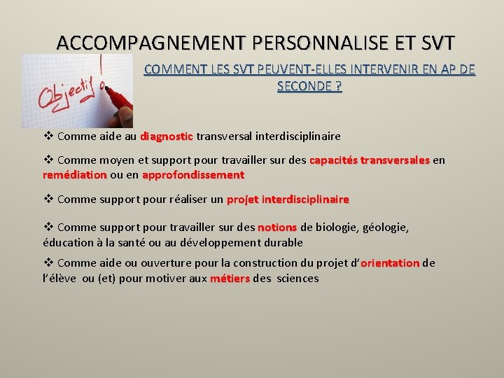 ACCOMPAGNEMENT PERSONNALISE ET SVT COMMENT LES SVT PEUVENT-ELLES INTERVENIR EN AP DE SECONDE ?