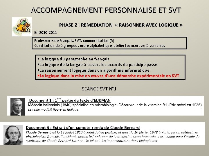 ACCOMPAGNEMENT PERSONNALISE ET SVT PHASE 2 : REMEDIATION « RAISONNER AVEC LOGIQUE » En