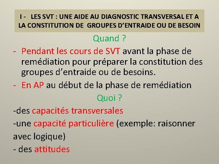 I - LES SVT : UNE AIDE AU DIAGNOSTIC TRANSVERSAL ET A LA CONSTITUTION