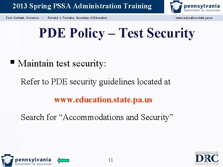 2013 Spring PSSA Administration Training Assessment Coordinator Training Tom Corbett, Governor ▪ Ronald J.