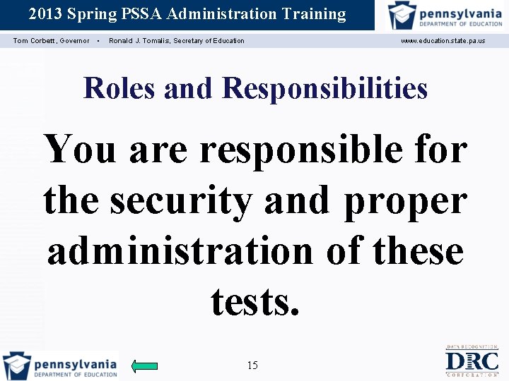 2013 Spring PSSA Administration Training Assessment Coordinator Training Tom Corbett, Governor ▪ Ronald J.