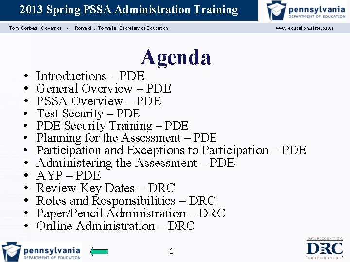 2013 Spring PSSA Administration Training Assessment Coordinator Training Tom Corbett, Governor • • •