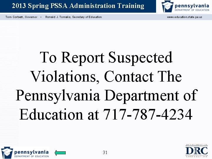 2013 Spring PSSA Administration Training Assessment Coordinator Training Tom Corbett, Governor ▪ Ronald J.