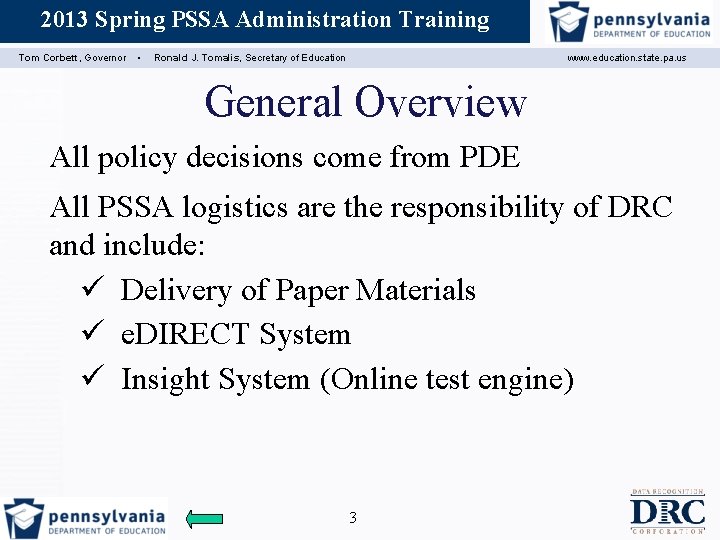 2013 Spring PSSA Administration Training Assessment Coordinator Training Tom Corbett, Governor ▪ Ronald J.