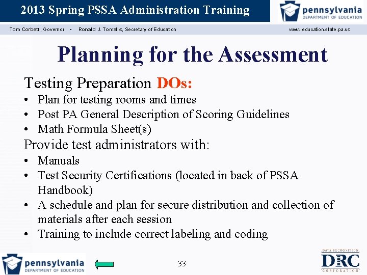 2013 Spring PSSA Administration Training Assessment Coordinator Training Tom Corbett, Governor ▪ Ronald J.