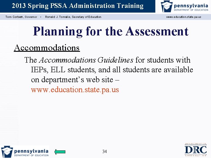 2013 Spring PSSA Administration Training Assessment Coordinator Training Tom Corbett, Governor ▪ Ronald J.