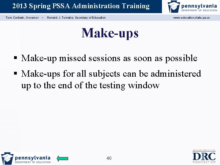 2013 Spring PSSA Administration Training Assessment Coordinator Training Tom Corbett, Governor ▪ Ronald J.