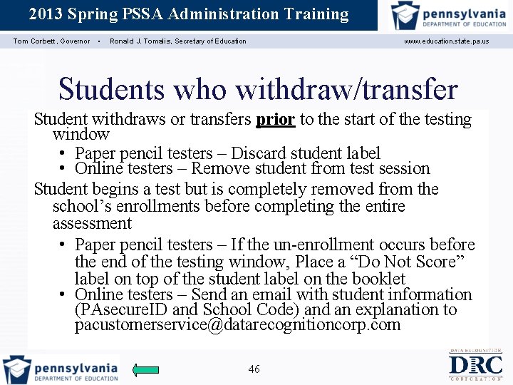 2013 Spring PSSA Administration Training Assessment Coordinator Training Tom Corbett, Governor ▪ Ronald J.