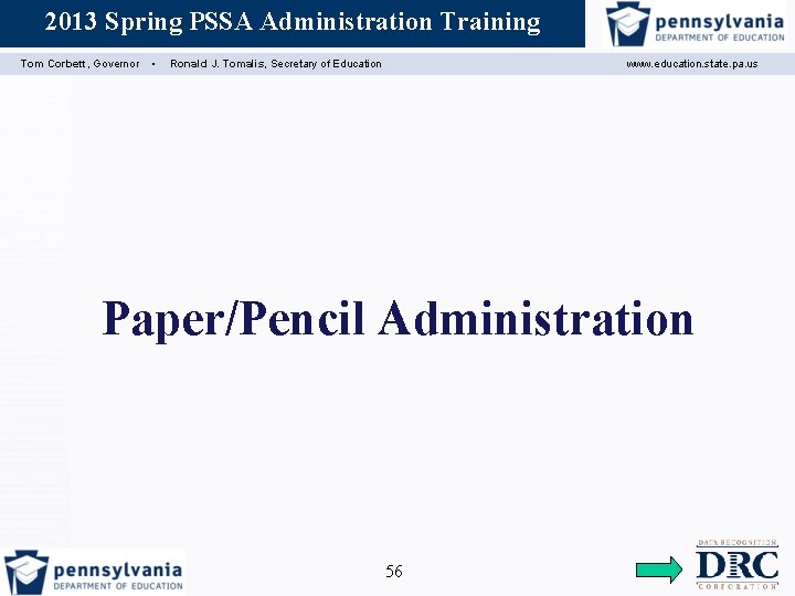 2013 Spring PSSA Administration Training Assessment Coordinator Training Tom Corbett, Governor ▪ Ronald J.