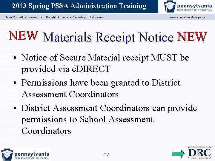 2013 Spring PSSA Administration Training Assessment Coordinator Training Tom Corbett, Governor ▪ Ronald J.