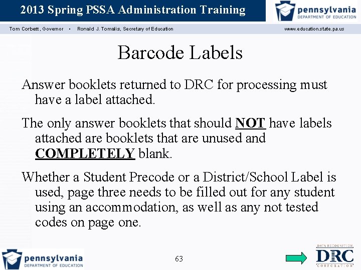 2013 Spring PSSA Administration Training Assessment Coordinator Training Tom Corbett, Governor ▪ Ronald J.