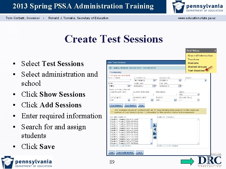 2013 Spring PSSA Administration Training Assessment Coordinator Training Tom Corbett, Governor ▪ Ronald J.