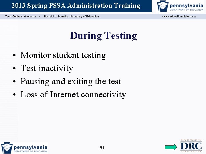 2013 Spring PSSA Administration Training Assessment Coordinator Training Tom Corbett, Governor ▪ Ronald J.