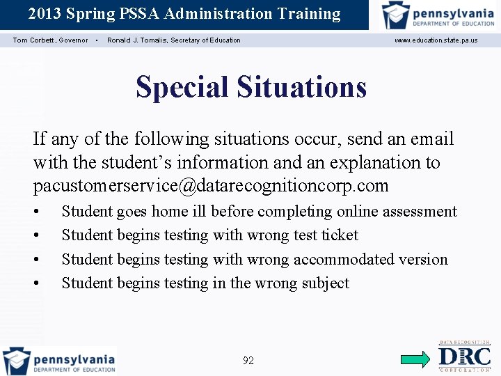 2013 Spring PSSA Administration Training Assessment Coordinator Training Tom Corbett, Governor ▪ Ronald J.