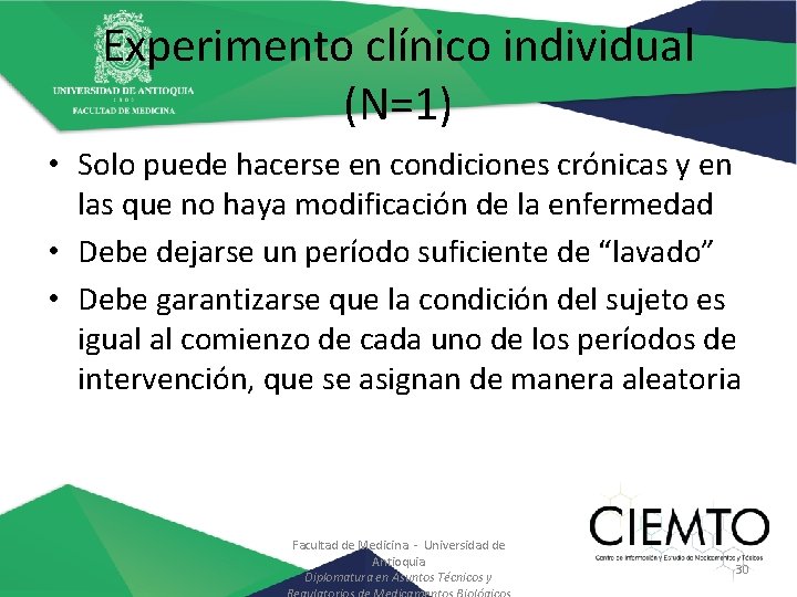 Experimento clínico individual (N=1) • Solo puede hacerse en condiciones crónicas y en las