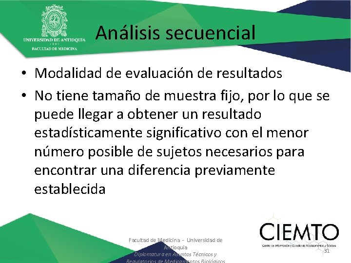 Análisis secuencial • Modalidad de evaluación de resultados • No tiene tamaño de muestra