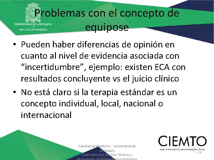 Problemas con el concepto de equipose • Pueden haber diferencias de opinión en cuanto