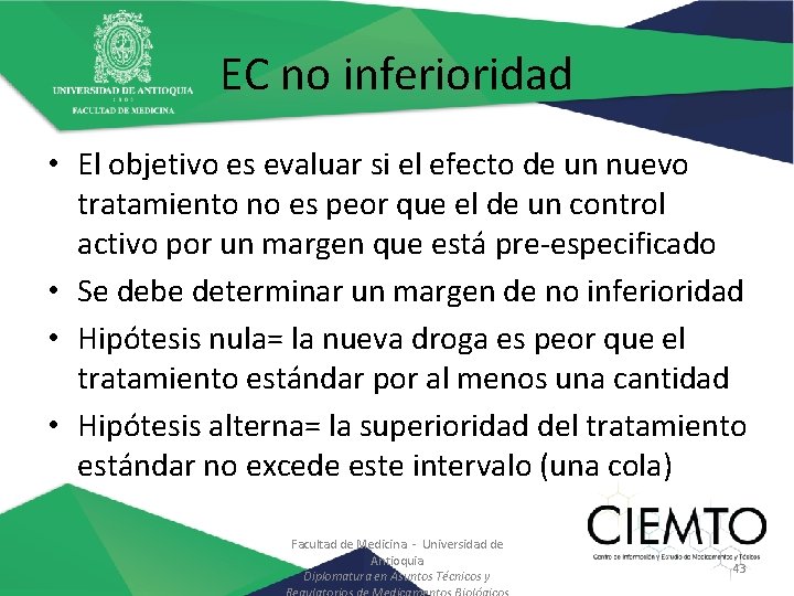 EC no inferioridad • El objetivo es evaluar si el efecto de un nuevo