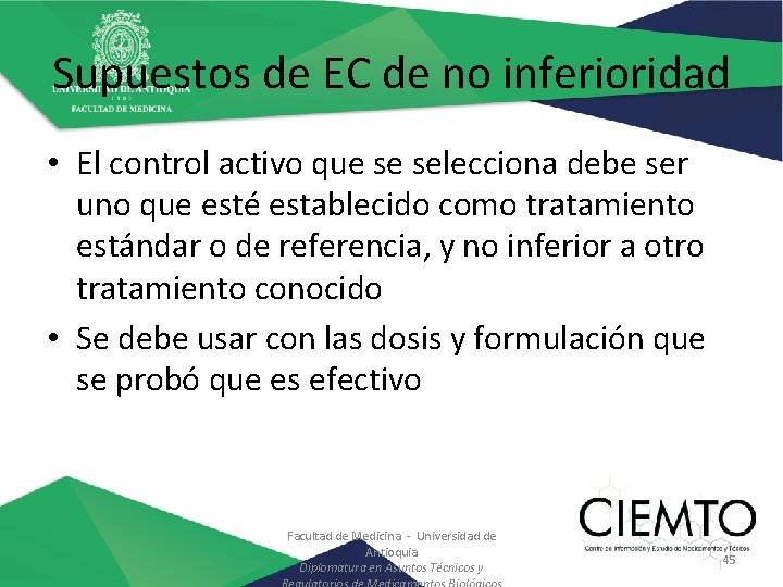 Supuestos de EC de no inferioridad • El control activo que se selecciona debe