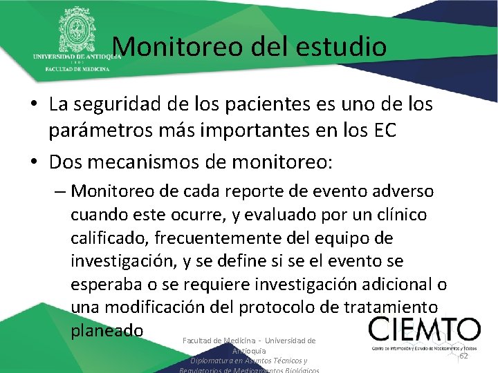 Monitoreo del estudio • La seguridad de los pacientes es uno de los parámetros