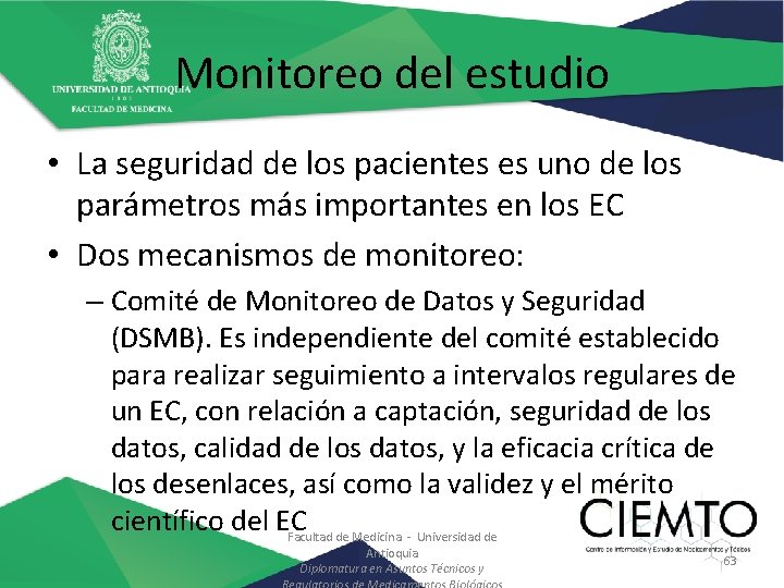 Monitoreo del estudio • La seguridad de los pacientes es uno de los parámetros