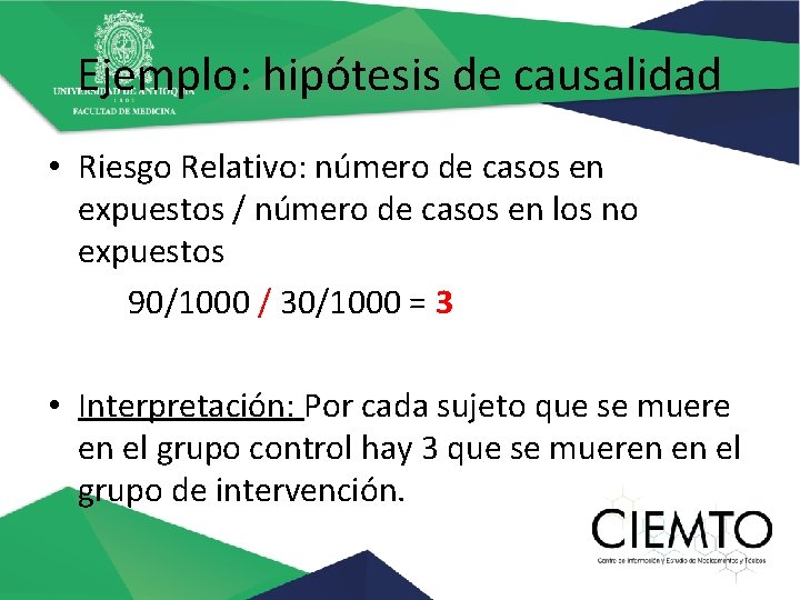 Ejemplo: hipótesis de causalidad • Riesgo Relativo: número de casos en expuestos / número