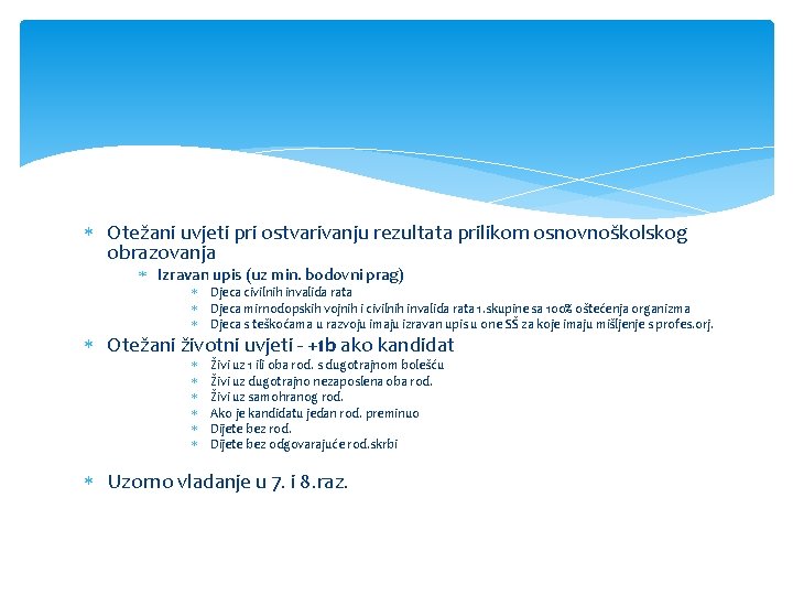  Otežani uvjeti pri ostvarivanju rezultata prilikom osnovnoškolskog obrazovanja Izravan upis (uz min. bodovni