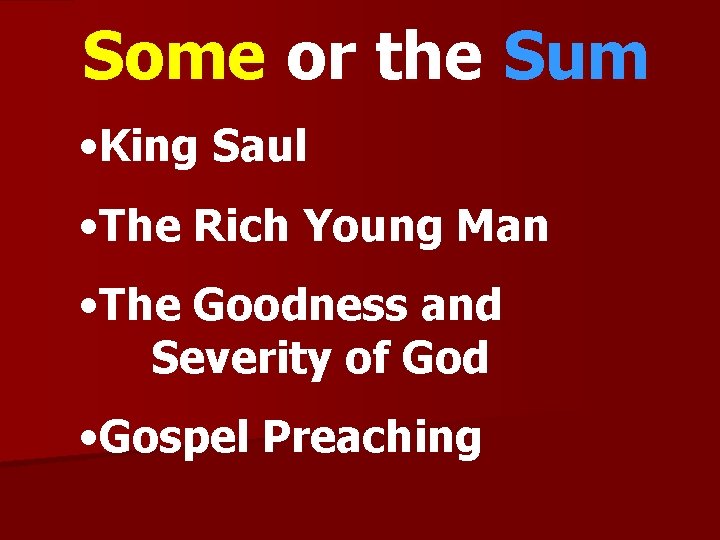 Some or the Sum • King Saul • The Rich Young Man • The