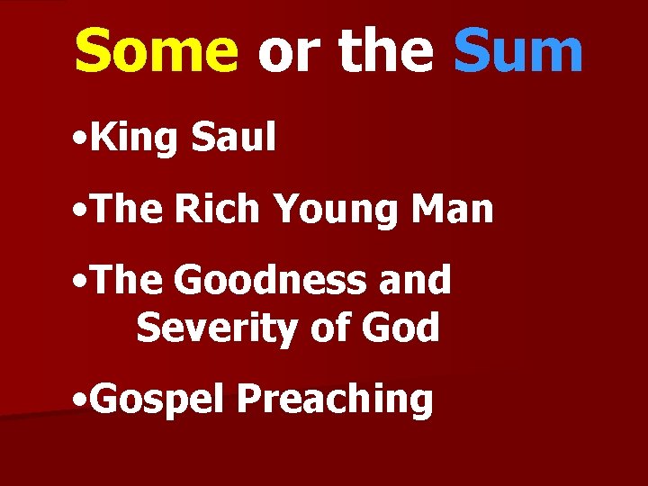 Some or the Sum • King Saul • The Rich Young Man • The