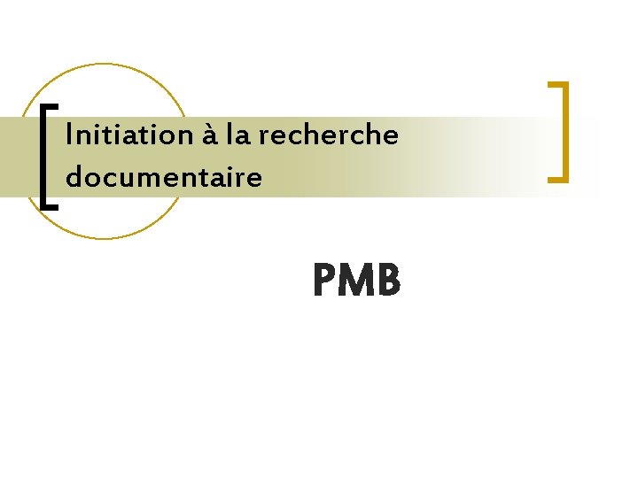 Initiation à la recherche documentaire PMB 