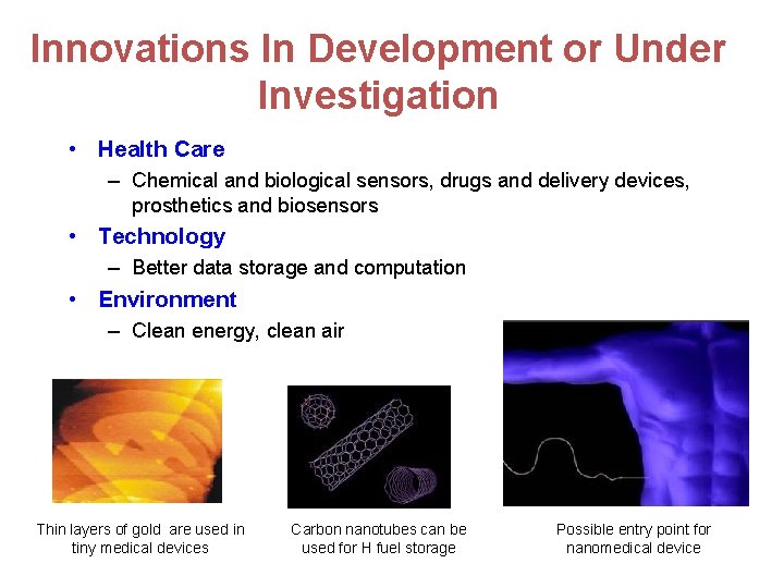 Innovations In Development or Under Investigation • Health Care – Chemical and biological sensors,