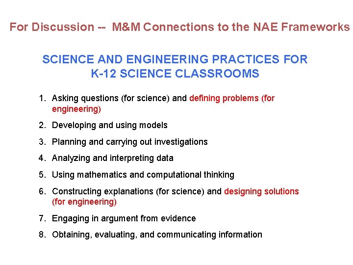For Discussion -- M&M Connections to the NAE Frameworks SCIENCE AND ENGINEERING PRACTICES FOR