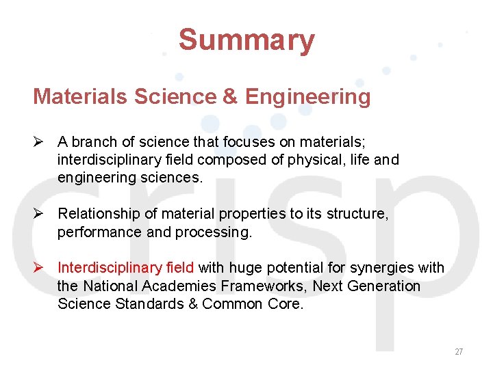 Summary Materials Science & Engineering Ø A branch of science that focuses on materials;