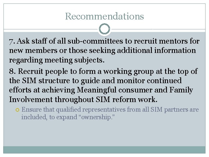 Recommendations 7. Ask staff of all sub-committees to recruit mentors for new members or