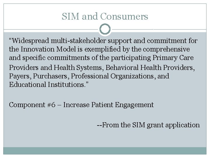 SIM and Consumers “Widespread multi-stakeholder support and commitment for the Innovation Model is exemplified