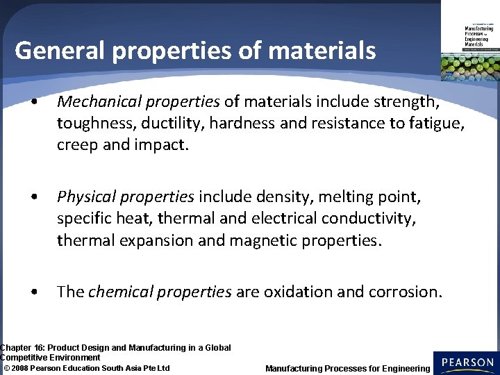 General properties of materials • Mechanical properties of materials include strength, toughness, ductility, hardness