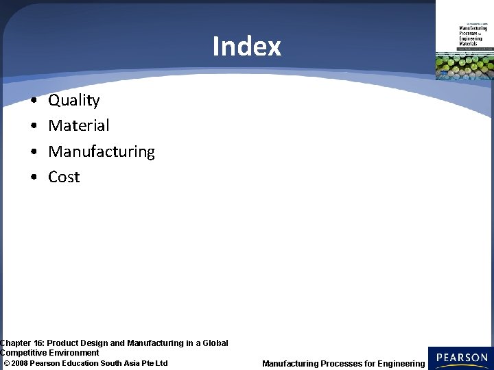 Index • • Quality Material Manufacturing Cost Chapter 16: Product Design and Manufacturing in