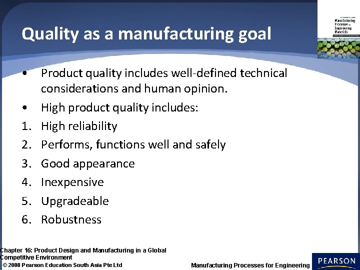 Quality as a manufacturing goal • Product quality includes well-defined technical considerations and human