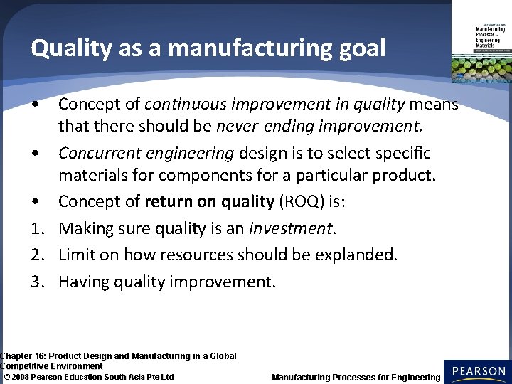 Quality as a manufacturing goal • Concept of continuous improvement in quality means that