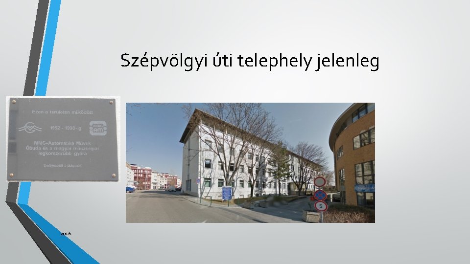 Szépvölgyi úti telephely jelenleg 2016. 