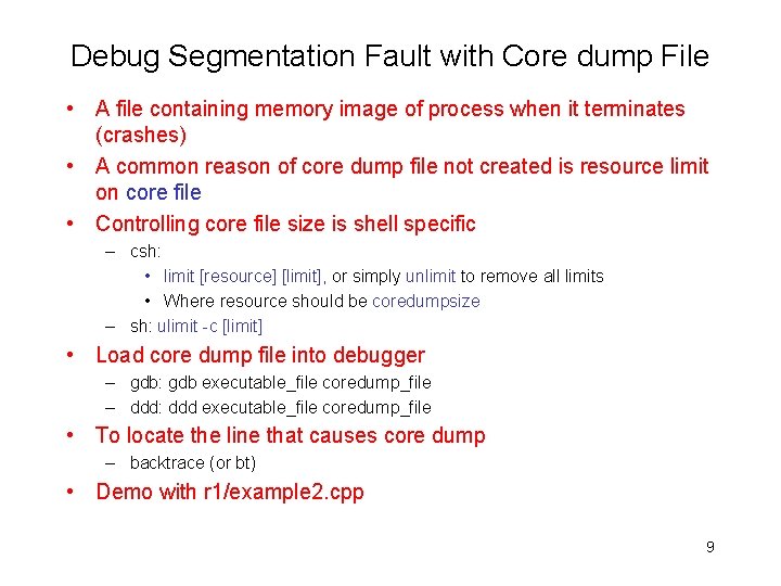 Debug Segmentation Fault with Core dump File • A file containing memory image of Debug Segmentation Fault with Core dump File • A file containing memory image of