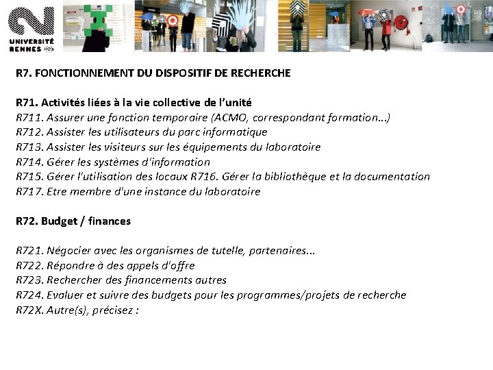 R 7. FONCTIONNEMENT DU DISPOSITIF DE RECHERCHE R 71. Activités liées à la vie