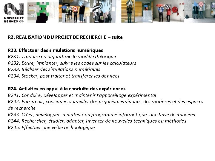 R 2. REALISATION DU PROJET DE RECHERCHE – suite R 23. Effectuer des simulations