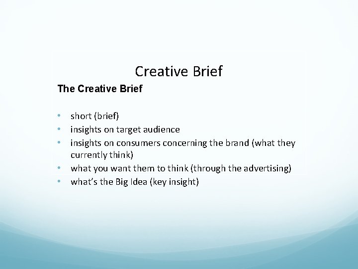 Creative Brief The Creative Brief • short (brief) • insights on target audience • Creative Brief The Creative Brief • short (brief) • insights on target audience •