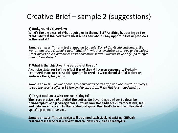 Creative Brief – sample 2 (suggestions) 1) Background / Overview: What's the big picture? Creative Brief – sample 2 (suggestions) 1) Background / Overview: What's the big picture?
